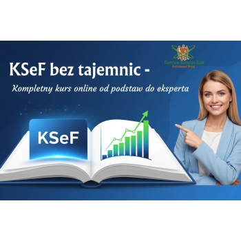KSeF bez tajemnic – kompletny kurs online od podstaw do eksperta (PRZEDSPRZEDAŻ)